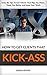How to Get Clients That Kick-Ass: Over 86 Tips To Get Clients That Pay You More,  Treat You Better and Love Your Work (The Incomparable Expert Guide to Get Clients)