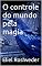 Livro O controle do mundo pela magia (INSTRUÇÃO PARA O APOCALIPSE QUE SE APROXIMA Livro 44)