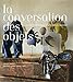 La conversation des objets (French Edition) by 