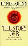 The Story of B (Ishmael Series) by Daniel Quinn