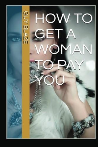 How To Get A Woman To Pay You