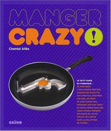 Manger crazy !