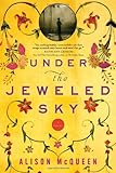 Under the Jeweled Sky by Alison McQueen