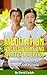 Meditation For Beginners And Spiritual Skeptics: Discovering A Life Of Integrity And Purpose (Spirituality, Meditation & Life Choices Series Book 3)