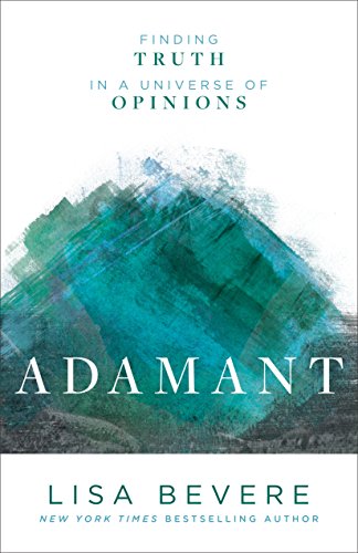 Adamant: Finding Truth in a Universe of Opinions by [Bevere, Lisa]