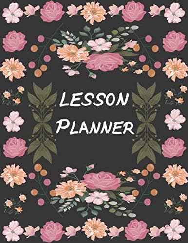 Lesson Planner: Lesson Planner for Teachers: Weekly and daily Teacher Planner | Academic Year Lesson Plan and Record Book with Floral Cover ( Lesson Plan Books for Teachers) Paperback – 10 Feb 2020