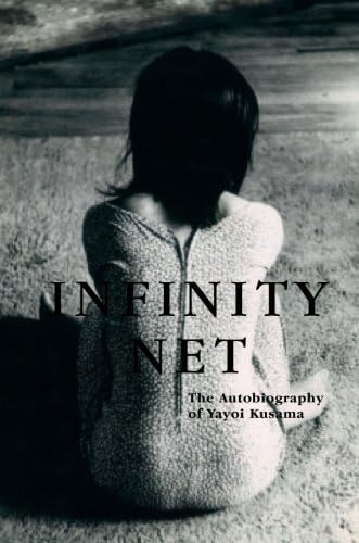 Infinity Net: The Autobiography of Yayoi Kusama Hardcover – January 30, 2012