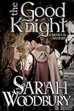 The Good Knight (A Gareth and Gwen Medieval Mystery)