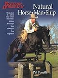 Natural Horse-Man-Ship: Six Keys to a Natural Horse-Human Relationship (A Western Horseman Book) by Pat Parelli, Kathy Swan