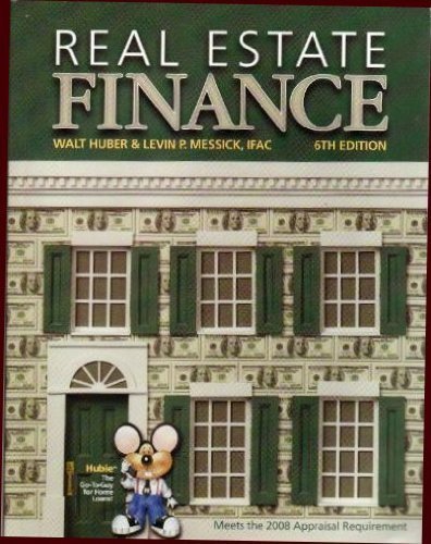 Real Estate Finance, by Walt Huber, Levin P. Messick Real Estate Finance, by Walt Huber, Levin P. Messick