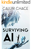 Surviving AI: The promise and peril of artificial intelligence