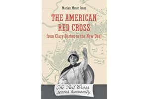 The American Red Cross from Clara Barton to the New Deal