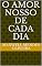 Livro O AMOR NOSSO DE CADA DIA