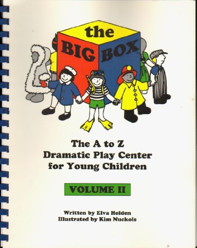 the Big Box: A to Z Dramatic Play Center for Young Children Volume II