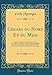 Choses Du Nord Et Du MIDI: Derniers Vikings Et Premiers Rois Du Nord, Sixte-Quint, Confessions d'Un by 