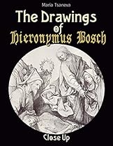 The Drawings of Hieronymus Bosch: Close Up