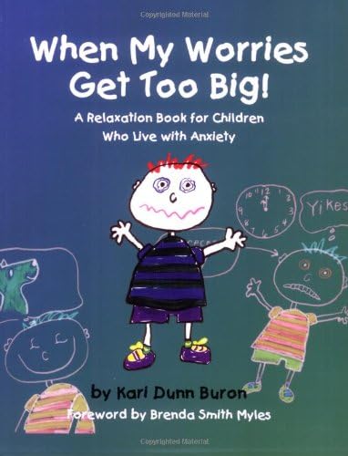 When My Worries Get Too Big!: A Relaxation Book for Children Who Live with Anxiety