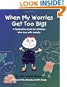 When My Worries Get Too Big! A Relaxation Book for Children Who Live with Anxiety