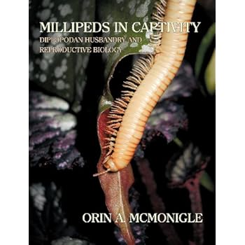Millipeds in Captivity: Diplopodan Husbandry and Reproductive Biology (Millipede Husbandry) Millipeds in Captivity: Diplopodan Husbandry and Reproductive Biology (Millipede Husbandry)