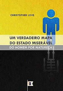 Livro Um Verdadeiro Mapa do Estado Miserável do Homem por Natureza, por Christopher Love
