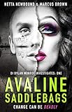 DI Dylan Monroe Investigates: One - Avaline Saddlebags: A Gripping Psychological Thriller by Netta Newbound Marcus Brown, Netta Newbound