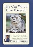 Image de The Cat Who'll Live Forever: The Final Adventures of Norton, the Perfect Cat, and His Imperfect Human