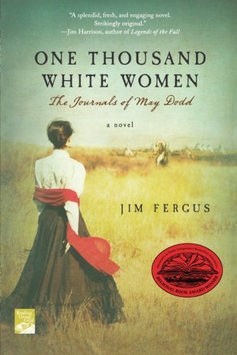 One Thousand White Women: The Journals of May Dodd by Jim Fergus (1999-02-15)