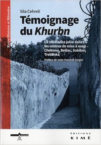 Témoignage Du Khurbn La Résistance Juive Dans Les Centres - 
