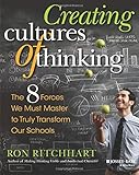 Creating Cultures of Thinking: The 8 Forces We Must Master to Truly Transform Our Schools