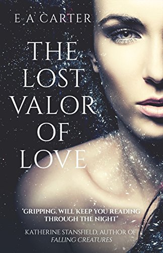 The Lost Valor of Love: A beautifully written epic of forbidden love (Transcendence, Book 1) by E A Carter