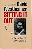Sitting It Out: A World War II Pow Memoir