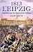 1813 Leipzig: Napoleon and the Battle of the Nations by