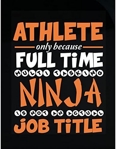 Athlete Because Full Time Ninja Is Not A Job Title - Sticker