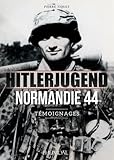 Hitlerjugend - Normandie 44: Témoignages (French Edition)