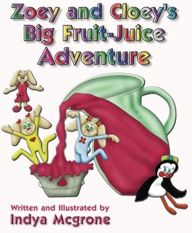 Zoey and Cloey's Big Fruit- Juice Adventure Paperback – 7 Nov. 2016