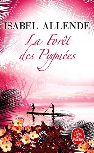 La Forèt Des Pygmées (Le Livre de Poche) (French Edition) by Isabel Allende