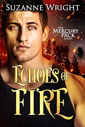 Echoes Of Fire Mercury Pack Book 4 Kindle Edition By Wright Suzanne Paranormal Romance Kindle Ebooks Amazon Com