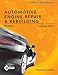 Today's Technician: Automotive Engine Repair & Rebuilding, Classroom Manual and Shop Manual, Spiral bound Version