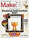 Make: Volume 54: Desktop Fabrication Guide 2017 by