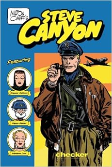 Milton Caniff S Steve Canyon 1947 Steve Canyon Series