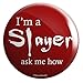 Geek Details Vampire Themed Pinback Button (I'm a Slayer Ask Me How)