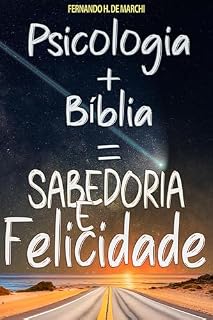 Livro Psicologia + Bíblia = Sabedoria e Felicidade