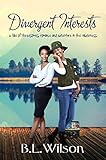 Divergent Interests: A tale of threesomes, romance & adventure in the wilderness