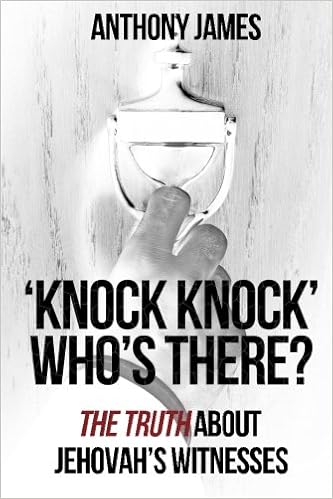'Knock Knock' Who's There?: 'The Truth' About Jehovah's Witnesses 'Knock Knock' Who's There?: 'The Truth' About Jehovah's Witnesses