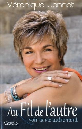 Au fil de l'autre: voir la vie autrement