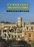 Front cover for the book Cambridge Architecture: A Concise Guide by Nicholas Ray