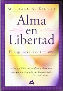 Amazon Com Alma En Libertad El Viaje Mas Alla De Ti