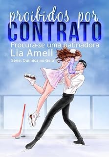 Livro Procura-se uma patinadora: Proibidos por contrato (Química no gelo)