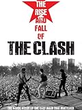 The Rise And Fall Of The Clash