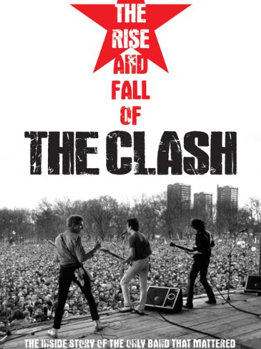 The Rise And Fall Of The Clash
